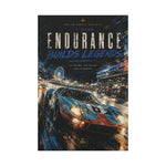 Endurance Builds Legends Racing Canvas Print